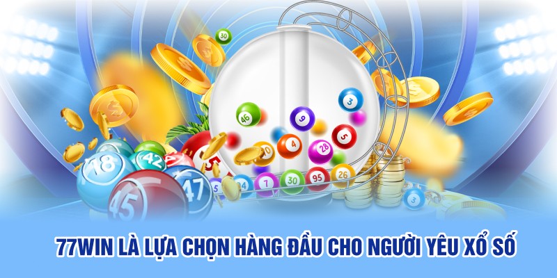 77win-la-lua-chon-hang-dau-cho-nguoi-yeu-xo-so