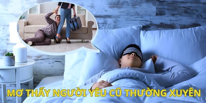 giai-ma-giac-mo-thay-nguoi-yeu-cu-mo-thay-thuong-xuyen