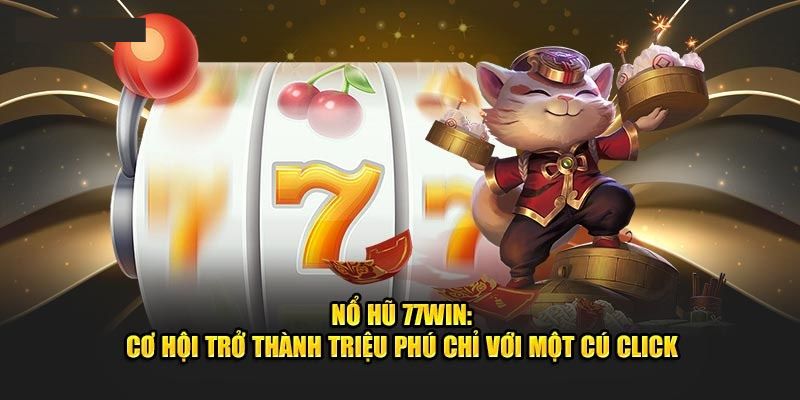 nhieu-tro-nang-ho-tro-nguoi-dung-duoc-cai-tien-manh-me-chi-co-tai-77win