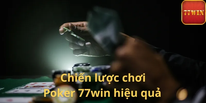 poker-77win-chien-thuat